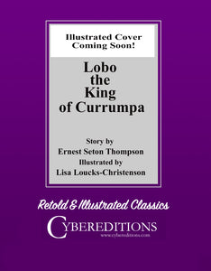 LOBO THE KING OF CURRUMPA ILLUSTRATED BY LISA LOUCKS-CHRISTENSON