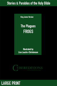 CYBEREDITIONS HOLY BIBLE SERIES: THE PLAGUES: FROGS ILLUSTRATED BY LISA LOUCKS-CHRISTENSON